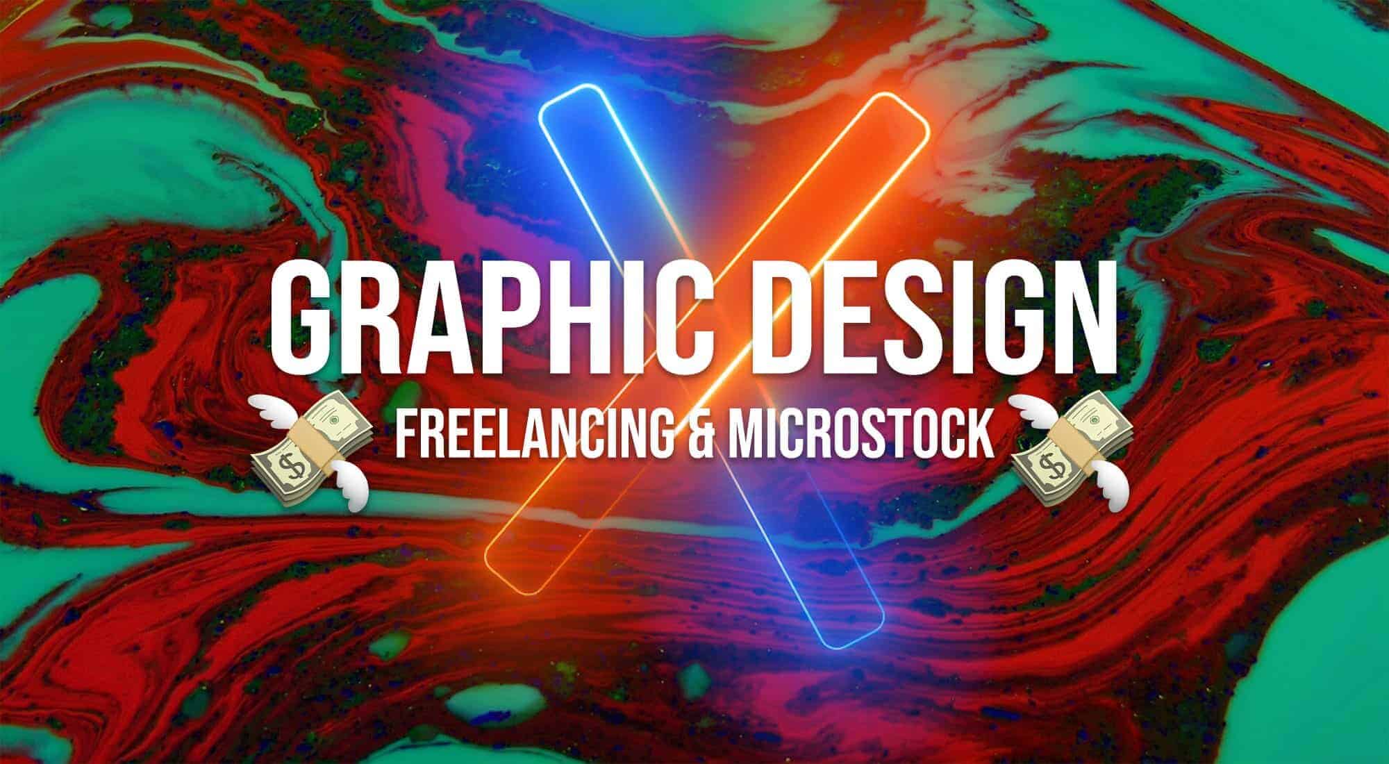Graphic Design Mastery with Freelancing & Microstock
